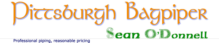 Pittsburgh Bagpiper Sean O'Donnell for weddings, funerals & events.