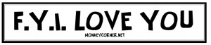 FYI Love You by Truth in Advertising